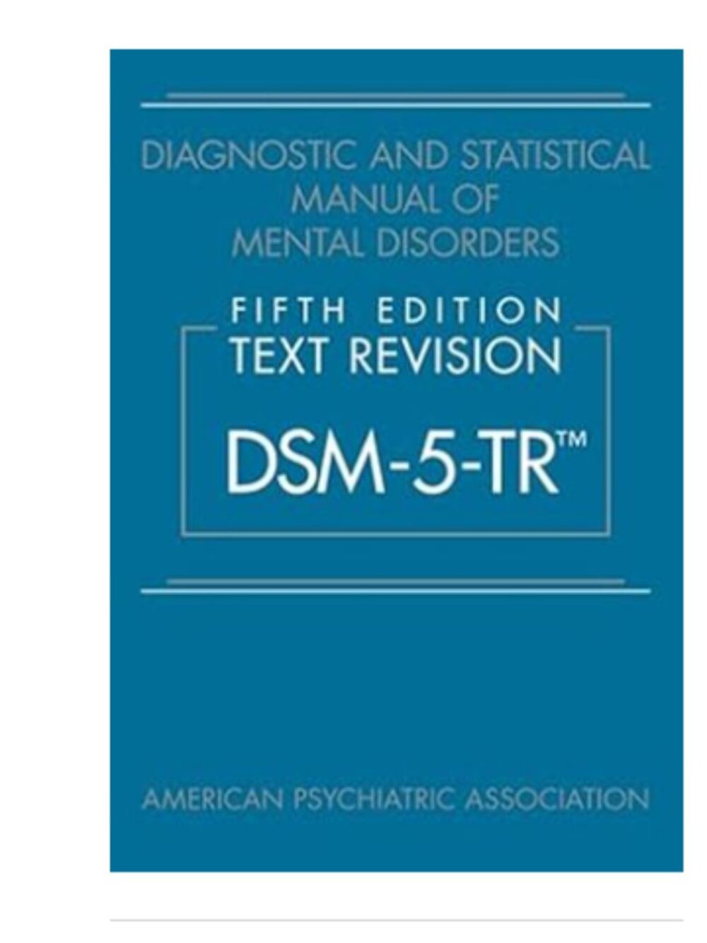 Diagnostic and Statistical Manual of Mental Disorders, Text Revision Dsm-5-tr-